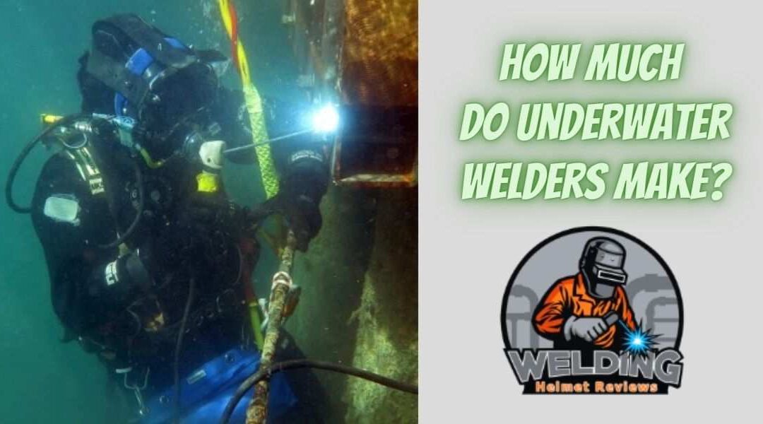 How much do underwater welders make