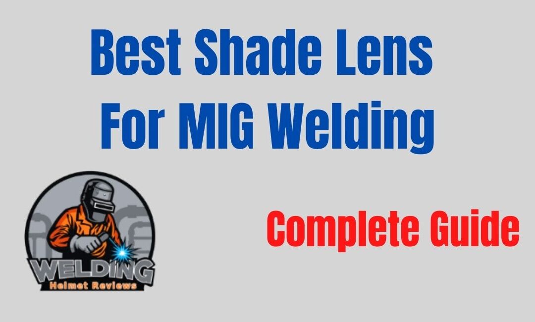 Shade Lens For MIG Welding