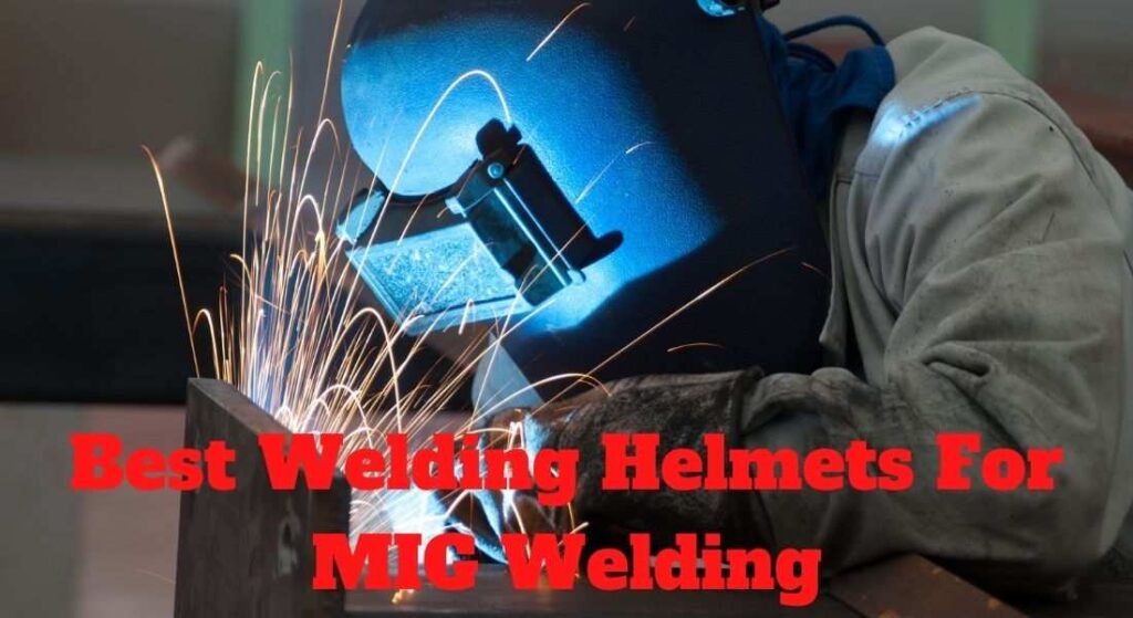 Best welding helmet for MIG welding