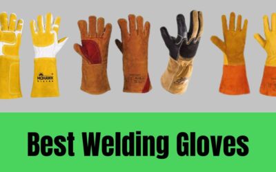 7 Best Welding Gloves for Stick and MIG | Top Picks 2023