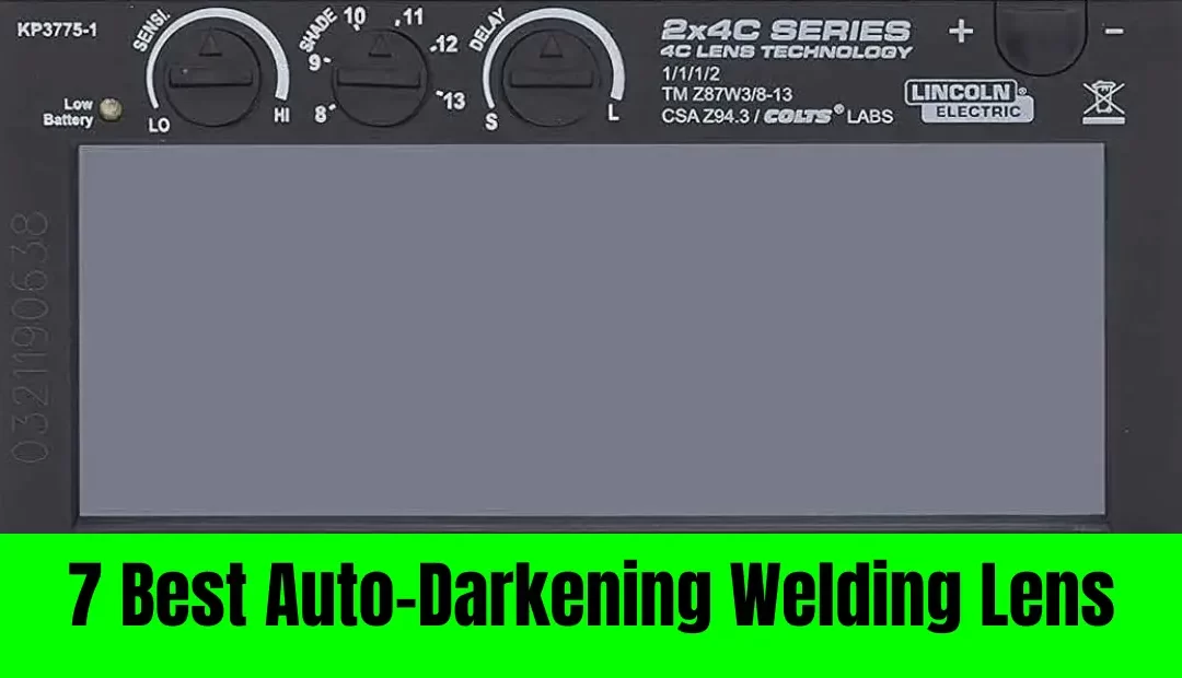 7 Best Auto-Darkening Welding Lens