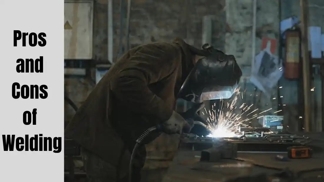 What Are The Pros And Cons Of Welding