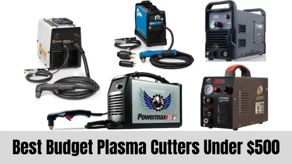 Best Budget Plasma Cutters Under $500