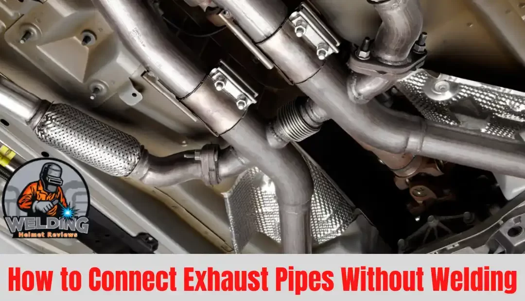 How to Connect Exhaust Pipes Without Welding