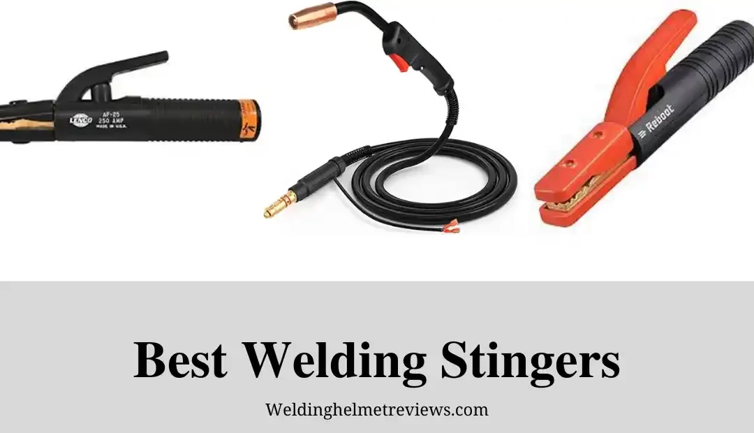 7 Best Welding Stinger for Consistent and Quality Welds