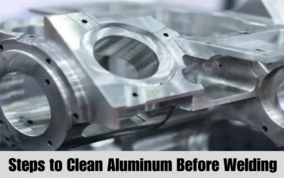 How to Clean Aluminum Before Welding: A Comprehensive Guide