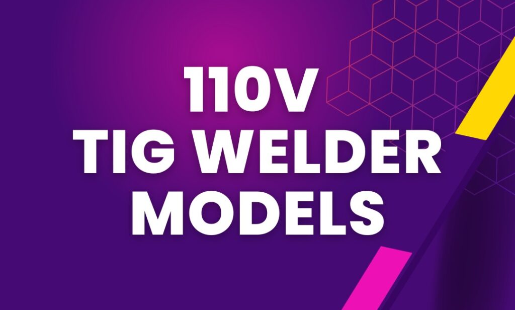 best 110V TIG Welders