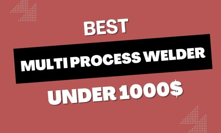 Best Multi Process Welders Under $1000