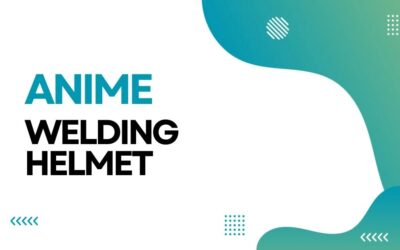 Anime Welding Helmets: A New Trend in Personal Protective Equipment