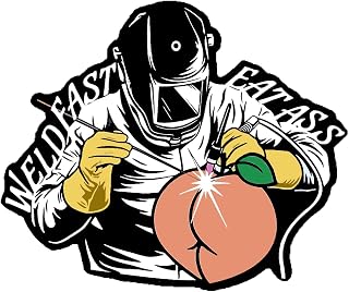 Weld Fast Eat A** Waterproof Vinyl Sticker